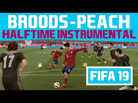 [FIFA19] Halftime Instrumental: Broods - Peach