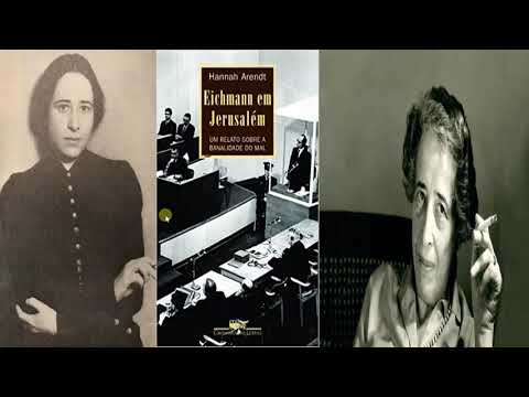 audiolivro - Hannah Arendt - Eichmann em Jerusalm: um relato sobre a banalidade do mal (1)