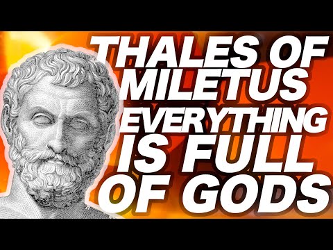 Thales of Miletus: "Everything is Full of Gods"