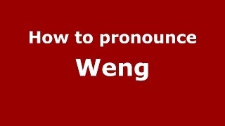 How to pronounce Wēng