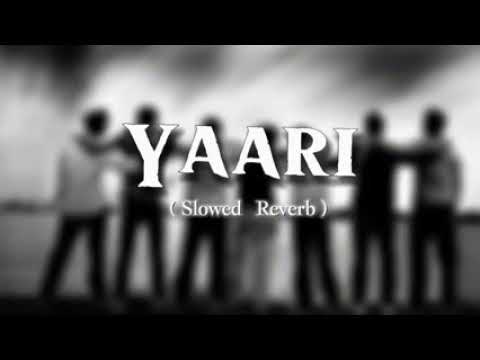 ⚜️ yaari (slowed. Reverb)