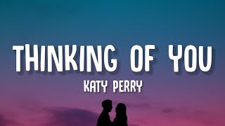 Katy Perry - Thinking Of You (Lyrics)