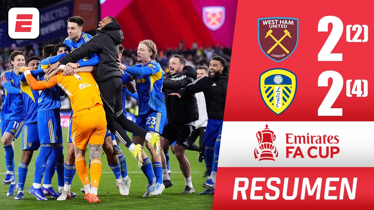 LEEDS UNITED consigue el último boleto a las semifinales tras vencer en penales al WEST HAM | FA Cup