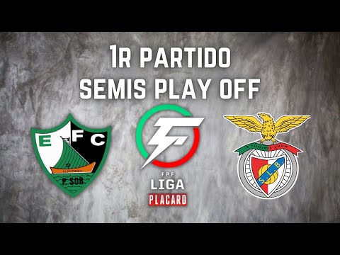 ELECTRICO FC - SL BENFICA | 1R PARTIDO SEMIS PLAY-OFF | LIGA PLACARD 21/22