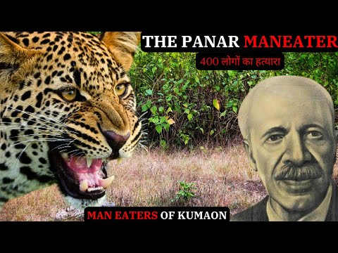The Panar ManEater: 400 लोगों का हत्यारा | ManEaters Of Kumaon | Jim Corbett | #jimcorbett