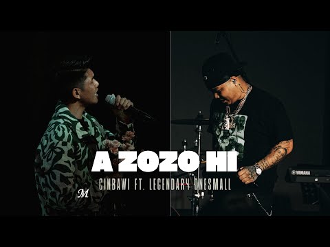 CinBawi || A Zo Zo Hi || Ft Legendary OneSmall (Zomi Hiphop)