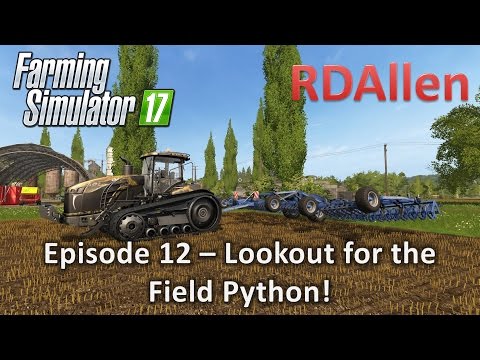 Farming Simulator 17 Multiplayer Sosnovka E12 - Look Out for the Field Python!