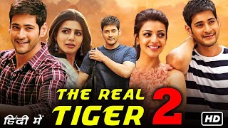 The Real Tiger 2  Mahesh Babu  Samantha  Kajal Aga