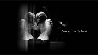 Fourplay ~ In My Corner