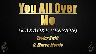 You All Over Me - Taylor Swift ft. Maren Morris (Karaoke/Instrumental)