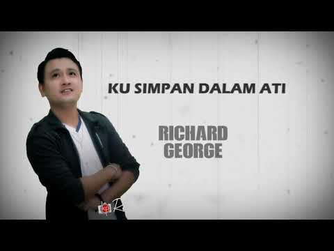 Ku Simpan Dalam Ati-Richard George(Official Lyric Video)