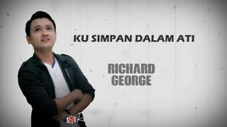 Download lagu Ku Simpan Dalam Ati-Richard George( Lyric Video) mp3 Download lagu Ku Simpan Dalam Ati-Richard George( Lyric Video) mp3
