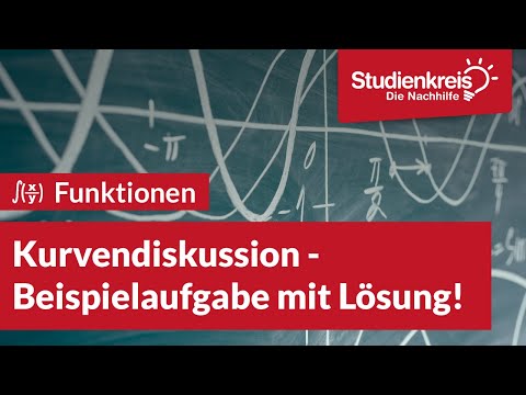 Kurvendiskussion - Beispielaufgabe mit Lösung! | Mathe verstehen mit dem Studienkreis