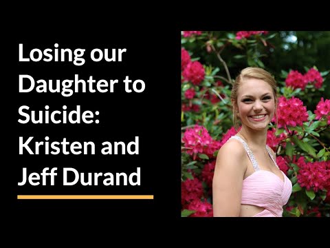 Losing our Daughter to Suicide: Kristen and Jeff Durand
