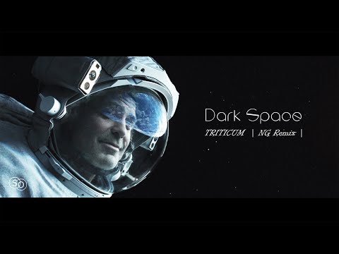 TRITICUM - Dark Space | NG Remix |