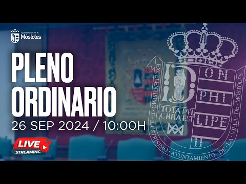 Pleno Ordinario 26 de septiembre de 2024 - Ayuntamiento de la Villa de Móstoles