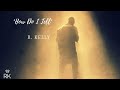 R. Kelly - How Do I Tell (2020)