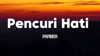 Download lagu Pencuri Hati - Papinka [ Lirik Lagu ] mp3