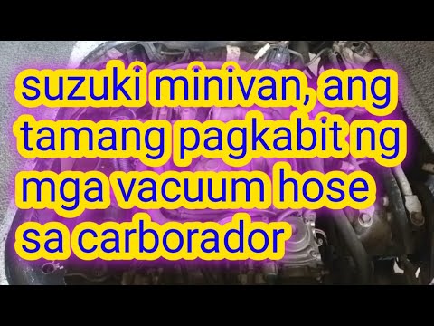 Ang tamang pagkabit ng mga vacuum hose sa carburator ng suzuki van type f6a rear engine