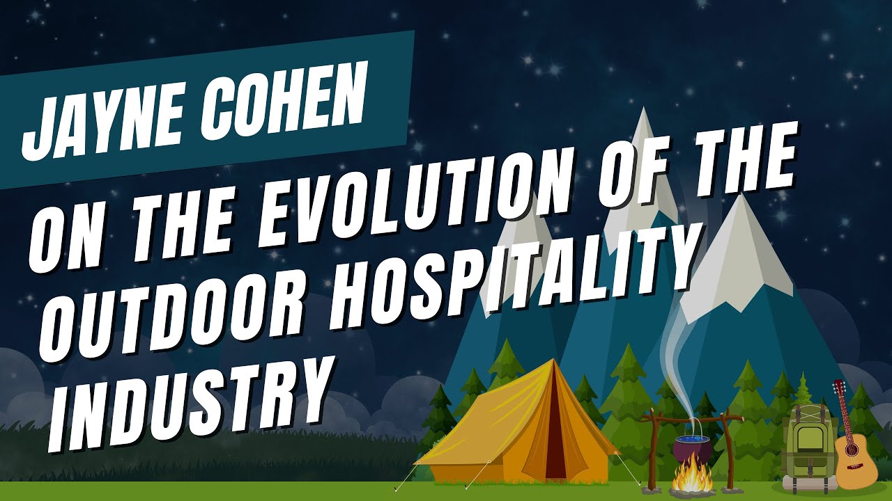 Jayne Cohen on the Evolution of the Outdoor Hosp. Ind.