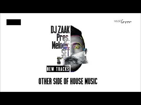 DJ ZAAK Pres. Melodic SET, 03 [New Tracks]