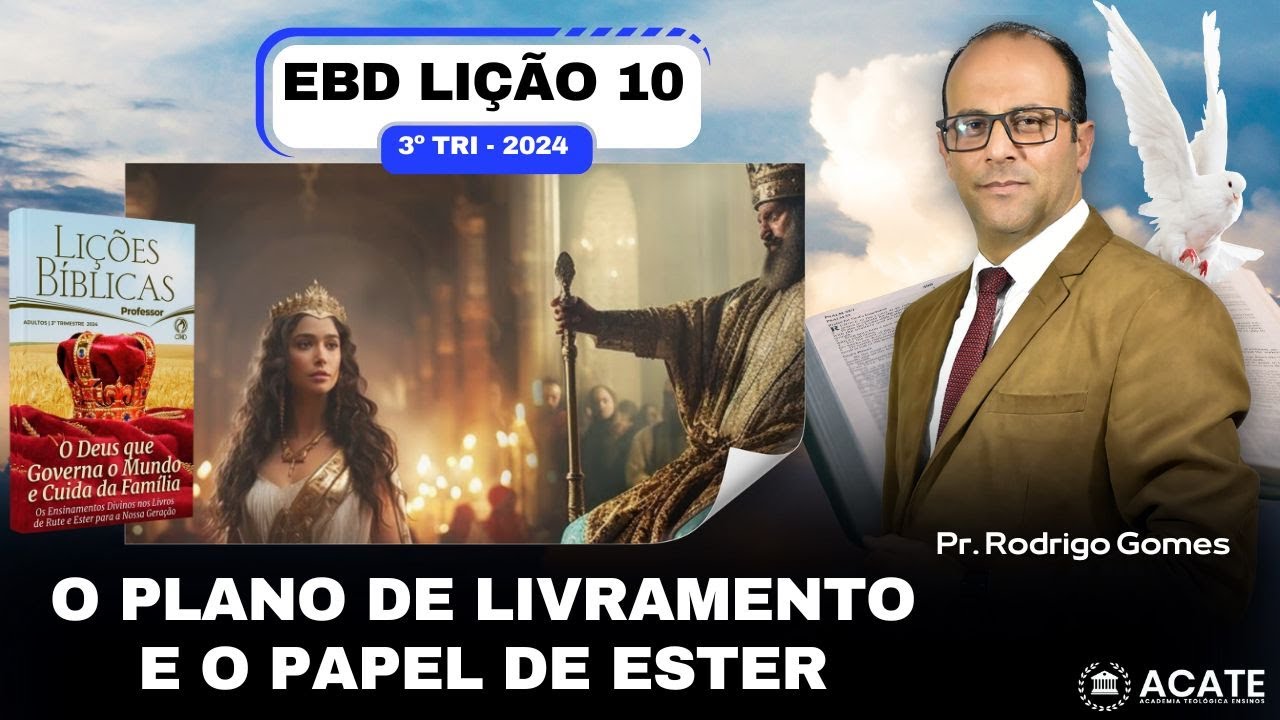 EBD Lição 10 (Adultos) - O Plano de Livramento e o Papel de Ester - 3º Tri 2024