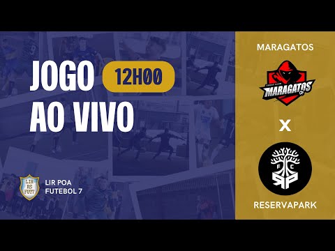FINAL - MARAGATOS x RESERVAPARK - LIR POA FUTEBOL 7