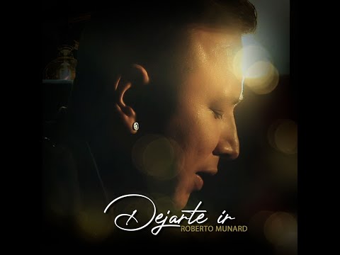 Roberto Munard - Dejarte ir (Video oficial)