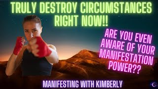 Say GOODBYE TO CIRCUMSTANCES | They are NOT mightier than YOU | Manifesting with Kimberly