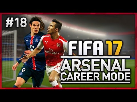 SECOND LEG VS PSG! ARSENAL CAREER MODE - EPISODE #18 (FIFA 17)