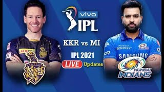 IPL 2021 Live | MI vs KKR Match | Mumbai Indians vs Kolkata Knight Riders Live Score