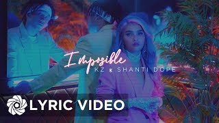 Imposible - KZ x Shanti Dope (Lyrics) Imposible - KZ x Shanti Dope (Lyrics)