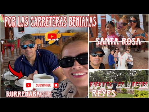 Vlogs -por las carreteras Benianas ME despido de RURRENABAQUE y me voy a Reyes . 