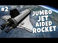 KSP - Jumbo Jet Aided Rocket 2/2 - J.E.R.K.I.T ...