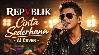 Download lagu Cinta Sederhana (REPVBLIK) || AI Cover mp3