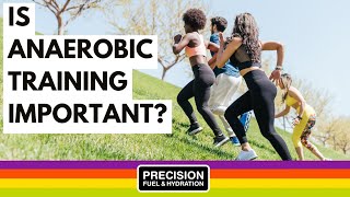 Is Anearobic Training Important?