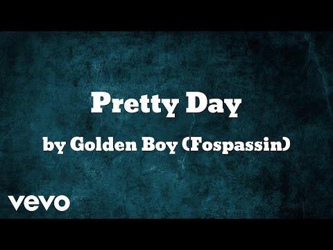 Golden Boy (Fospassin) - Pretty Day (AUDIO)