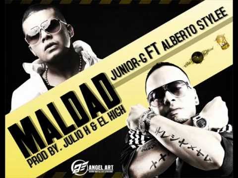 Junior G (f. Alberto Stylee) - Maldad (Prod. Julio H & El High)
