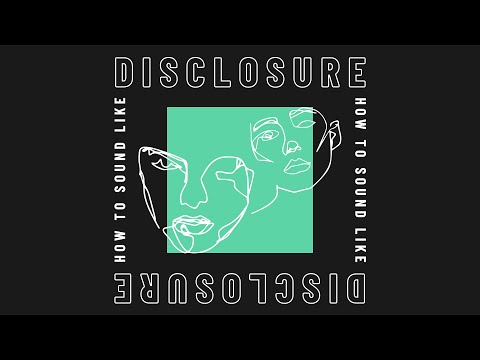 Free Download How To Sound Like Disclosure TUTORiAL-HiDERA