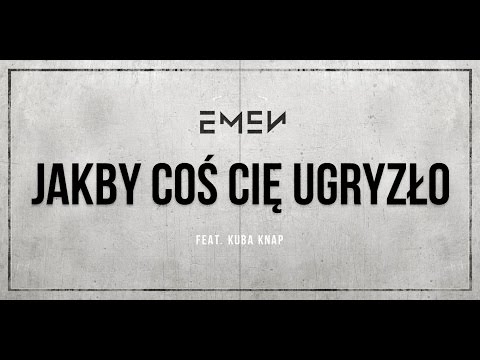 Emen feat. Kuba Knap - Jakby Coś Cię Ugryzło (prod. NbH) [Audio]