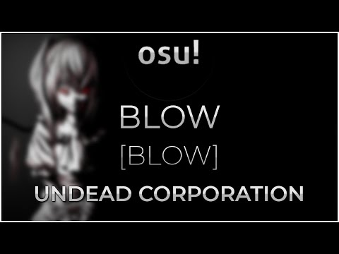 osu! | UNDEAD CORPORATION - Blow [Blow]