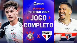 CORINTHIANS 1X1 SÃO PAULO | JOGO COMPLETO | 3ª RODADA | PAULISTÃO 2026