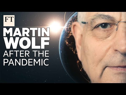 Martin Wolf: after the coronavirus pandemic (May 2020)