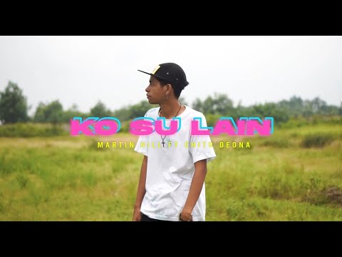 Martin Hill - Ko Su Lain ft Chito Deona (Official Music Video)