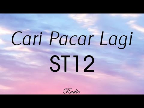 ST12 - Cari Pacar Lagi || Lirik