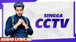 CCTV Singga (Audio Lyrical) | Singga | MixSingh | Punjabi Songs 2021