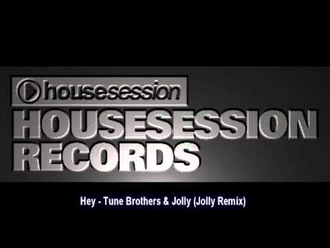 Hey - Tune Brothers & Jolly (Jolly Remix)