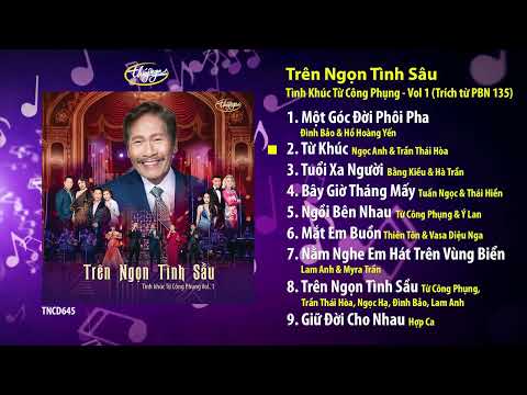CD Trên Ngọn Tình Sầu | Tình Khúc Từ Công Phụng Vol 1 | TNCD645
