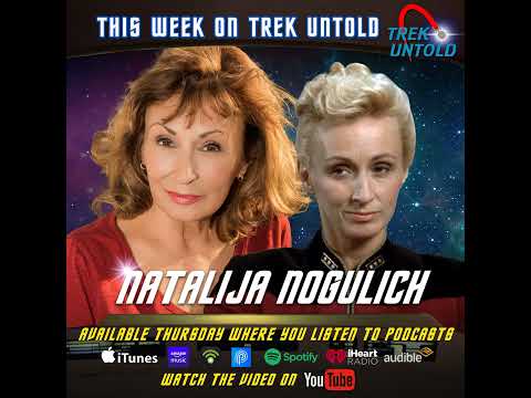 Trek Untold - Episode 165 | Natalija Nogulich