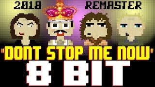 Don&#39;t Stop Me Now (2018 Remaster) [8 Bit Tribute to Queen &amp; The Bohemian Rhapsody Movie]
